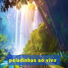 peladinhas ao vivo